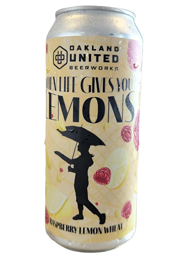 OAKLAND UNITED BEERWORKS When Life Gives You Lemons