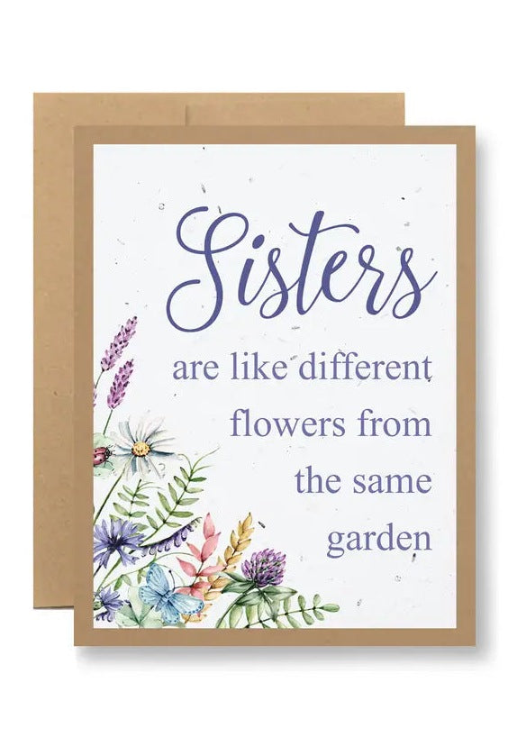 SEEDY CARDS "Sisters Are Like Different Flowers From The Same Garden" Card