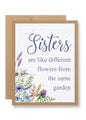 SEEDY CARDS "Sisters Are Like Different Flowers From The Same Garden" Card